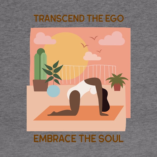 Transcend The Ego Embrace The Soul by SpiritualiSSh..